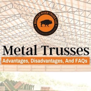 graphic about metal trusses advantages, disadvantages, and FAQs